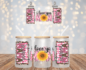 I LOVE YOU MOM SUNFLOWER  UV DTF 16OZ GLASS CUP WRAP BLESSED MOM WRAP