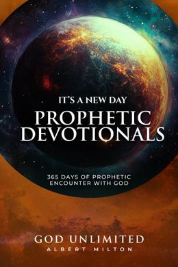 It’s A New Day Prophetic Devotional: 365 Days of Prophetic Encounter With God 