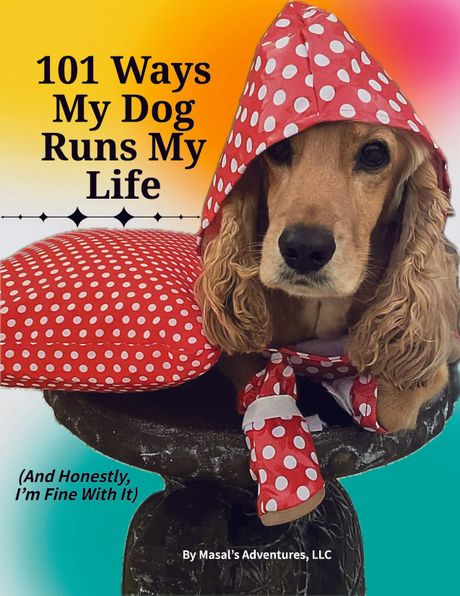 101 Ways My Dog Runs My Life (And Honestly, I’m Fine With It)