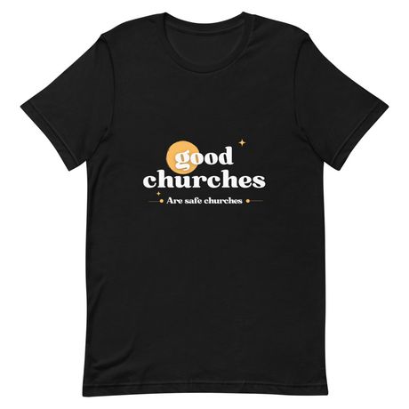 Good Churches Are Safe Tee