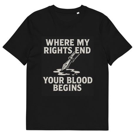 WHERE MY RIGHTS END YOUR BLOOD BEGINS