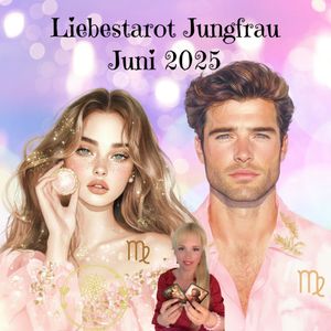 ❤️ LIEBESTAROT JUNGFRAU – Juni 2025