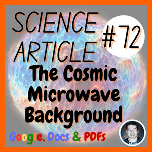 Cosmic Microwave Background Science Reading Comprehension Passage &amp; Questions