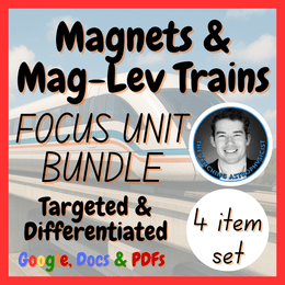 Magnets &amp; Mag-Lev Trains | Physics Focus Unit Bundle (4 Resource Set)