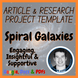 Spiral Galaxies | Space Science Article + Research Project Template | Astro