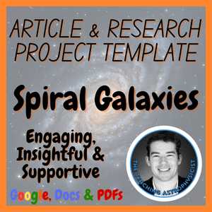 Spiral Galaxies | Space Science Article + Research Project Template | Astro