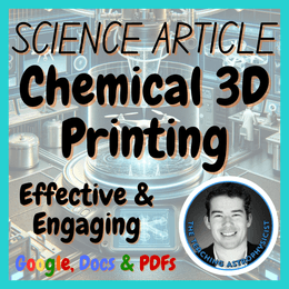 Chemical 3D Printing | Science Reading Comprehension Passage &amp; Questions