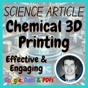 Chemical 3D Printing | Science Reading Comprehension Passage &amp; Questions