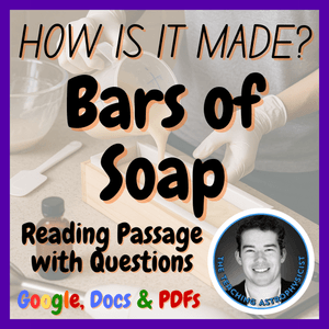 Bars of Soap | How is it made? | Design Technology | STEM | Reading Passage