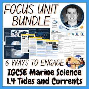 Tides and Currents | Focus Unit Bundle | IGCSE Marine Science 1.4