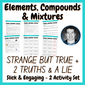 Elements Compounds &amp; Mixtures Strange But True Facts + 2 Truths &amp; a Lie Activity