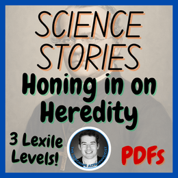 Honing in on Heredity | Science Story | Gregor Mendel 850L 1050L 1200L
