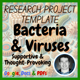 Bacteria &amp; Viruses | Biology / Life Science Research Project Template