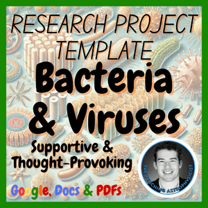 Bacteria &amp; Viruses | Biology / Life Science Research Project Template