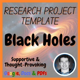 Black Holes | Space Science Research Project Template | Digital + Print