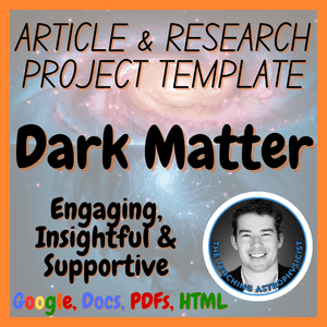 Dark Matters | Space Science Articles + Research Project Template Set