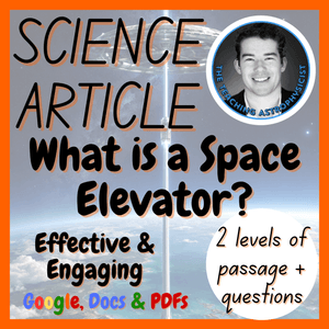What is a Space Elevator? Astro Reading Comprehension 2 Passage &amp; Questions
