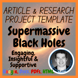 Supermassive Black Holes | Space Science Article + Research Project Template