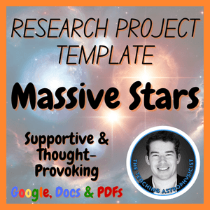 Massive Stars | Astronomy Research Project Template | Digital + Printable