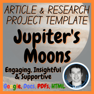 Jupiter's Moons | Space Science Article + Research Project Template | Astro