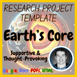 Earth's Core | Earth Science Research Project Template | Digital + Print + HTML