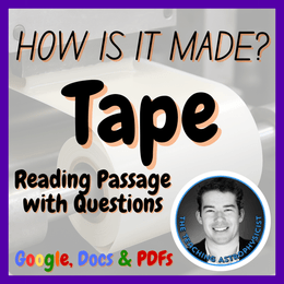 Tape | How is it made? | Design Technology | STEM | Reading Passage