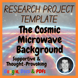 The Cosmic Microwave Background | Space Science Research Project Template