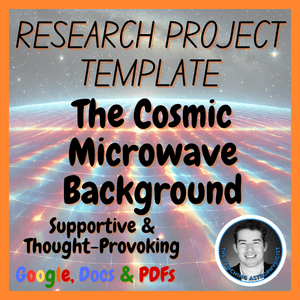The Cosmic Microwave Background | Space Science Research Project Template