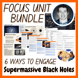 Supermassive Black Holes | Focus Unit Bundle | 6 Resources inc Quiz