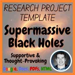 Supermassive Black Holes Space Science Research Project Template Digital + Print + HTML