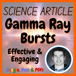 Gamma Ray Bursts | Space Science Reading Comprehension Passage &amp; Questions