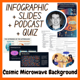 Cosmic Microwave Background | Infographic + Slides + Podcast + Quiz Set