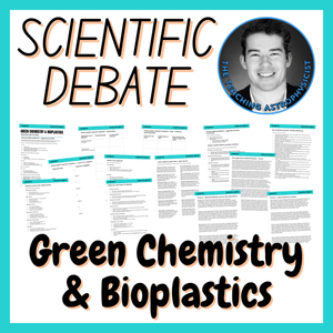 Green Chemistry &amp; Bioplastics Scientific Debate Set | Middle / High School