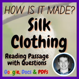 Silk Clothing | How is it made? | Design Technology | STEM | Reading Passage
