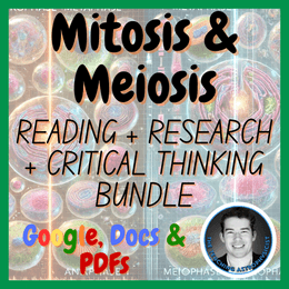Mitosis &amp; Meiosis Reading Passage + Research Template + Critical Thinking Bundle