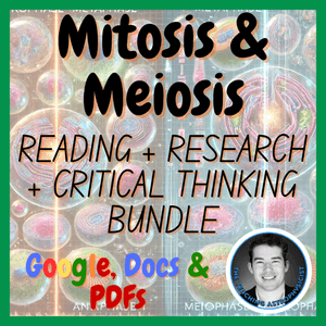 Mitosis &amp; Meiosis Reading Passage + Research Template + Critical Thinking Bundle