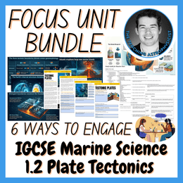Plate Tectonics | Focus Unit Bundle | IGCSE Marine Science 1.2