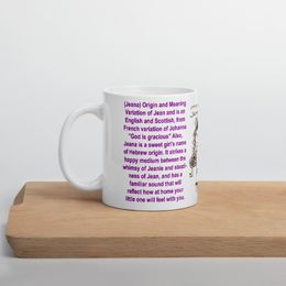 11oz Ceramic coffee mug “What is in a name”  Jeana