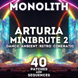 SR Arturia Minibrute 2 - &quot;Monolith&quot; 40 Patches and Sequences.