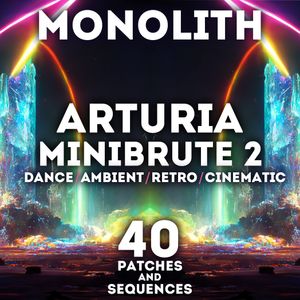SR Arturia Minibrute 2 - &quot;Monolith&quot; 40 Patches and Sequences.