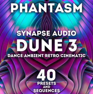 SR Synapse Audio Dune 3 - &quot;Phantasm&quot; 40 Presets and Sequences.