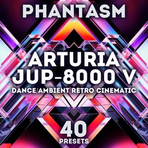 SR Arturia Jup-8000 V - &quot;Phantasm&quot; 40 Presets.
