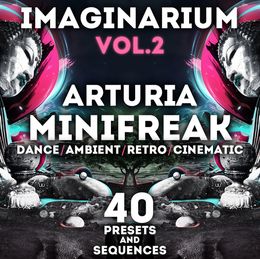 SR Arturia Minifreak -  "Imaginarium Vol.2" 40 Presets and Sequences.
