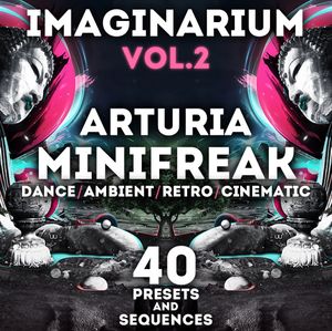 SR Arturia Minifreak -  "Imaginarium Vol.2" 40 Presets and Sequences.