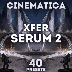 SR Xfer Serum 2 - &quot;Cinematica&quot; 40 Presets.