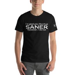 KSith I&#x27;M GLAD YOU LIKE THAT SANER T-Shirt