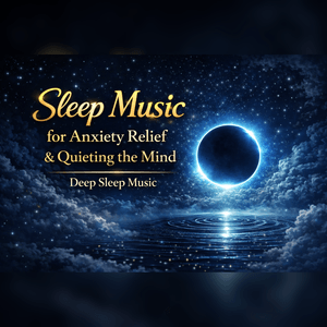 Sleep Music for Anxiety Relief &amp; Quieting the Mind | Deep Sleep Music w/ Hypnotic Suggestion Lyrics