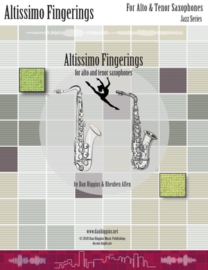 Altissimo Fingerings for Alto and Tenor Saxophones by Dan Higgins &amp; Rheuben Allen