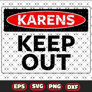 Funny KARENS KEEP OUT sign SVG - PNG instant download files