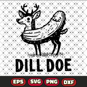 Dill Doe SVG - EPS - PNG _ DXF Deer humor digital download files 